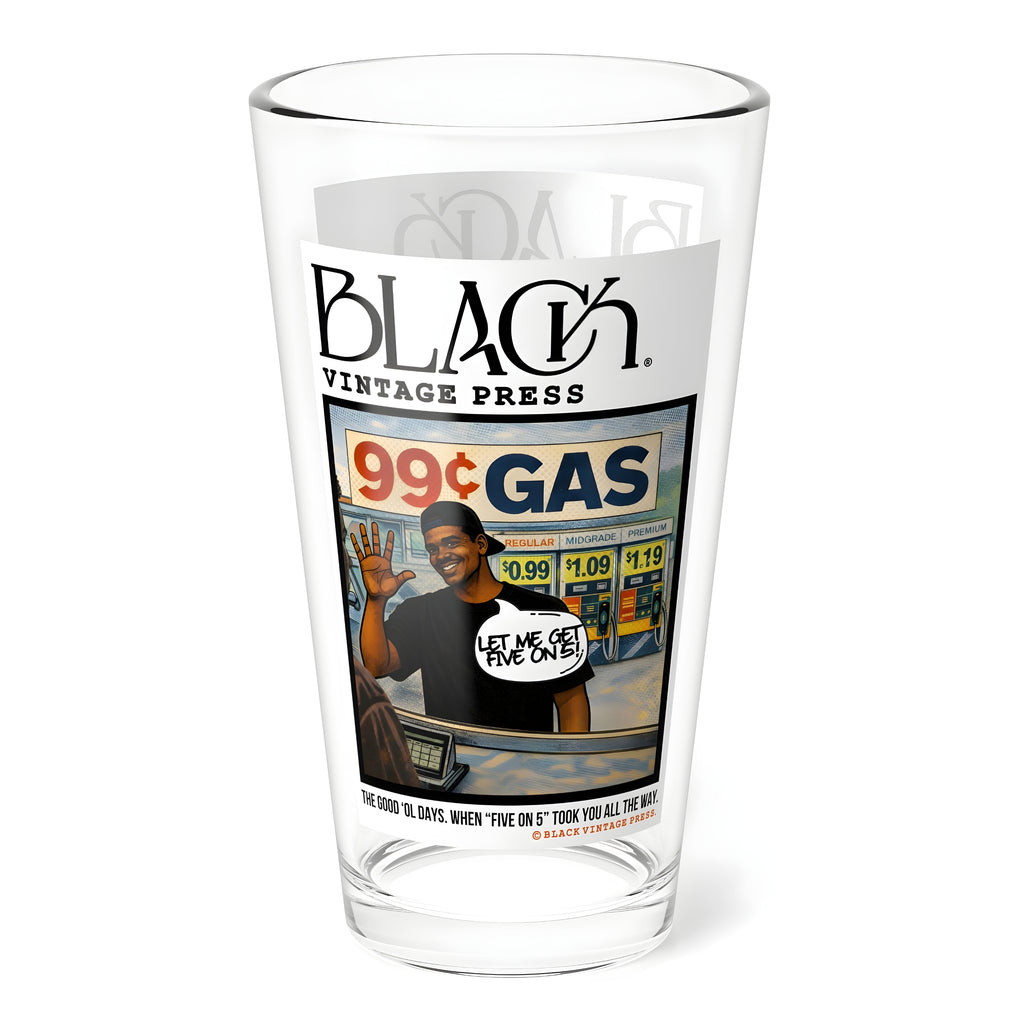 LET ME GET FIVE ON 5 DRINKING GLASS