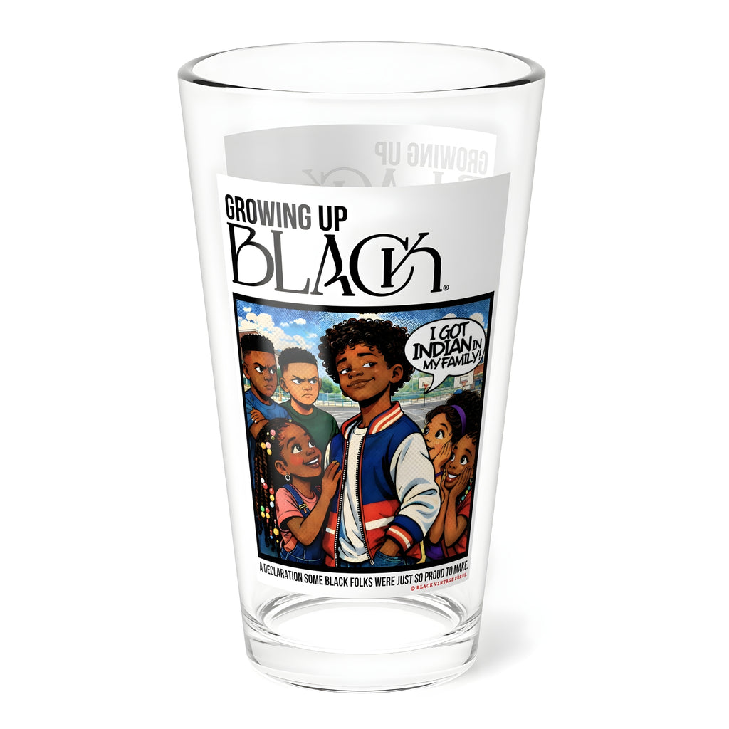 I GOT INDIAN IN MY FAMILY DRINKING GLASS