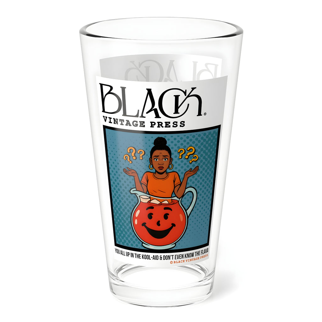 ALL UP IN THE KOOL-AID DRINKING GLASS